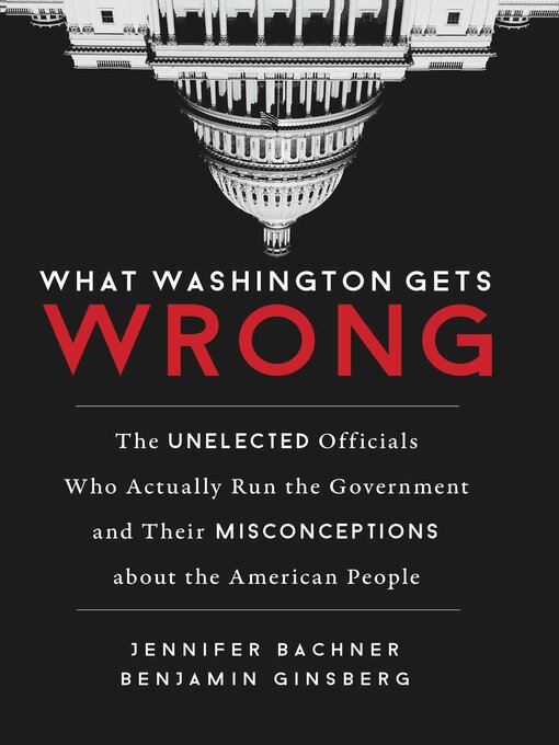 Title details for What Washington Gets Wrong by Jennifer Bachner - Available